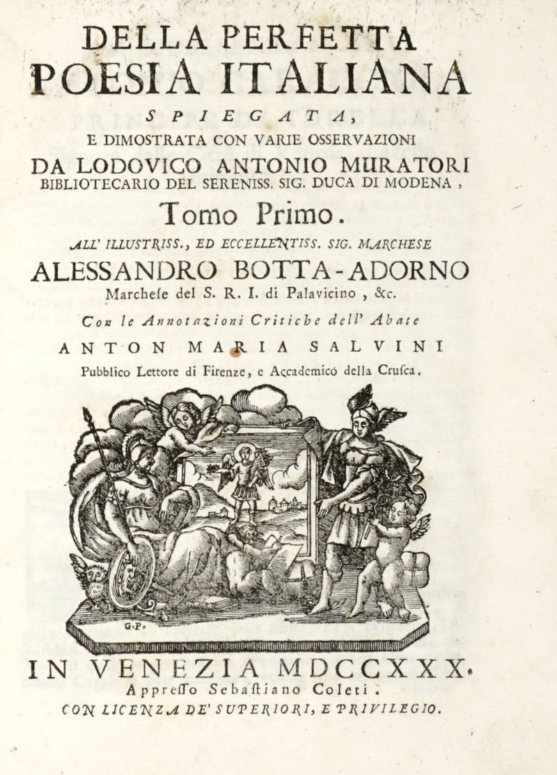 Della perfetta poesia italiana spiegata e dimostrata con varie osservazioni...Con le annotazioni critiche dell'abate Anton Maria Salvini pubblico Lettore di Firenze, e Accademico della Crusca.