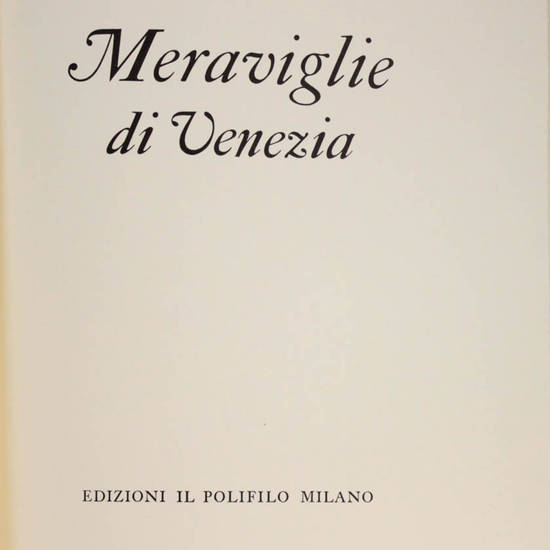 MERAVIGLIE di Venezia (Carlevarijs, Marieschi, Canaletto). A cura di Rodolfo Paalucchini. Itroduzione di Guido Piovene.