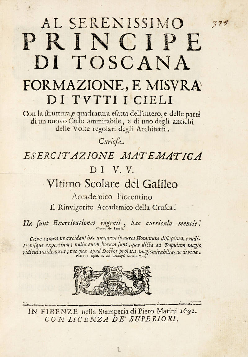 Al Serenissimo Principe di Toscana, formazione, e misura di tutti i cieli con la struttura , e quadratura esatta dell'intero, e delle parti di un nuovo Cielo ammirabile, e di uno degli antichi delle Volte regolari degli Architetti. Curiosa esercitazione m
