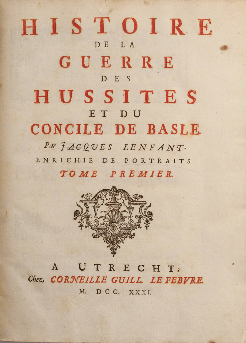Histoire de la guerre des Hussites et du Concile de Basle...