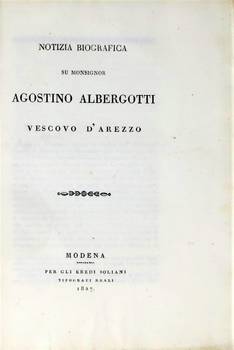 Notizia biografica su monsignor Agostino ALbergotti vescovo d'Arezzo.