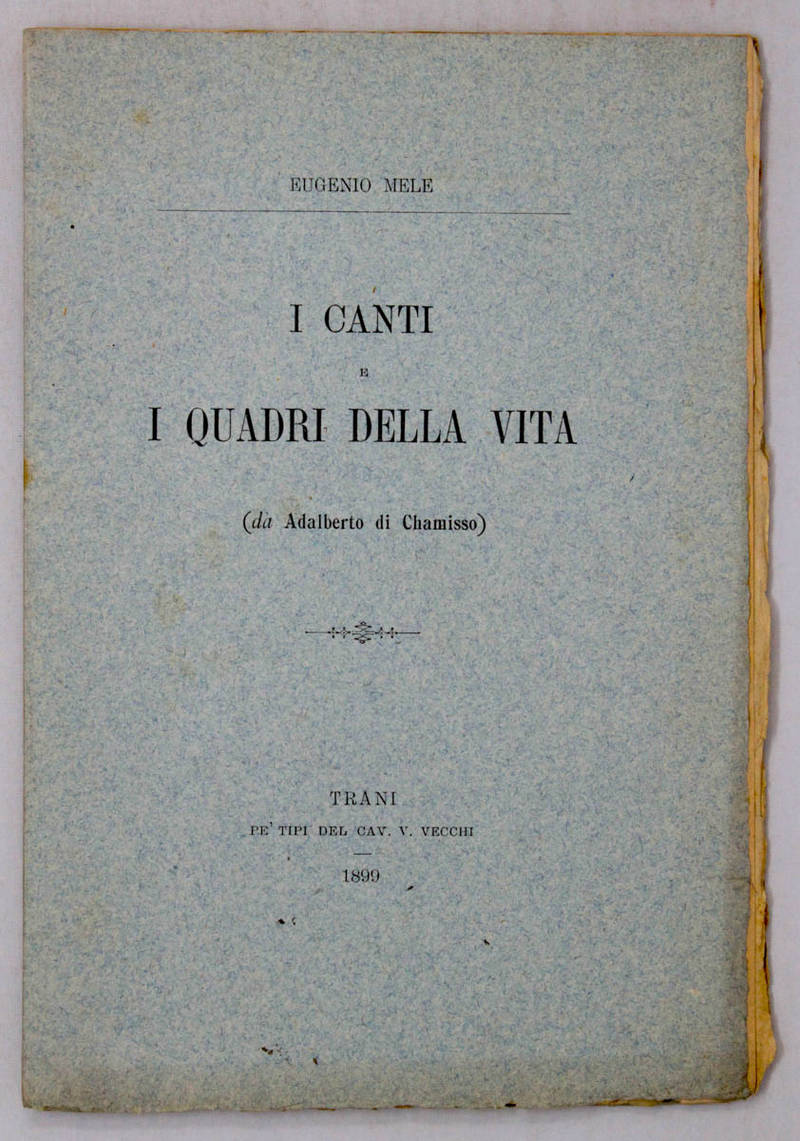 I canti e i quadri della vita. (Traduzione di Eugenio Mele). I canti e i quadri della vita. (Traduzione di Eugenio Mele).