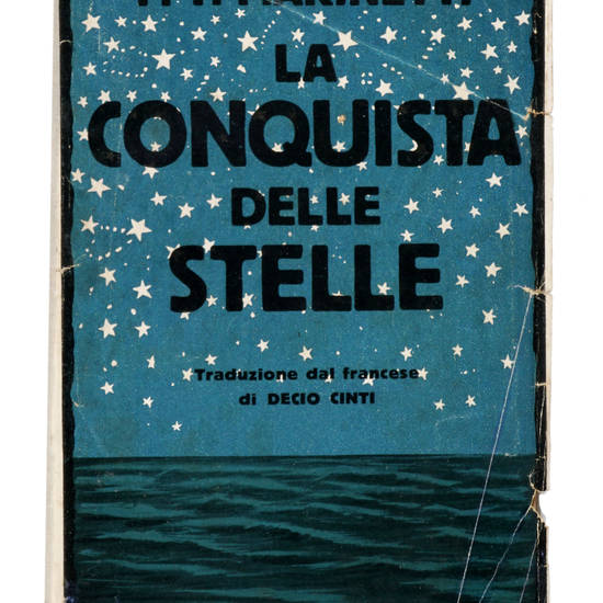 La Conquista delle Stelle. Traduzione dal francese di Decio Cinti. La Conquista delle Stelle. Traduzione dal francese di Decio Cinti.