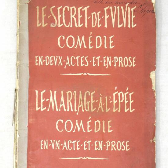 Le secret de Fulvie. Comédie en deux actes et en prose. Représentée pour la premiére fois à Naples au Thèatre de la Cour le 23 mars 1870. (Segue:) Le Mariage à l'Épée. Comédie en un acte et en prose... Le secret de Fulvie. Comédie en deux actes et en prose. Représentée pour la premiére fois à Naples au Thèatre de la Cour le 23 mars 1870. (Segue:) Le Mariage à l'Épée. Comédie en un acte et en prose...