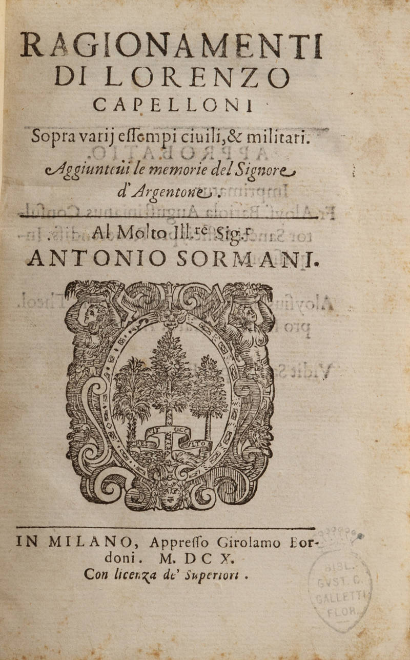 Ragionamenti..sopra varij essempi civili & militari. Aggiuntevi le memorie del Signore d'Argentone. Ragionamenti..sopra varij essempi civili & militari. Aggiuntevi le memorie del Signore d'Argentone.