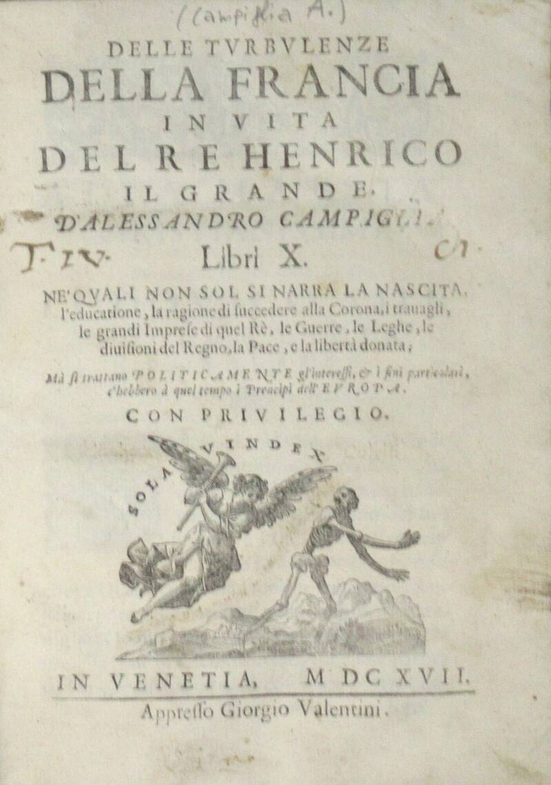 Delle turbulenze della Francia in vita del Re Henrico il Grande...Libri X... Delle turbulenze della Francia in vita del Re Henrico il Grande...Libri X...