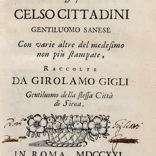Opere..., con varie altre del medesimo non più stampate, raccolte da Girolamo Gigli... Opere..., con varie altre del medesimo non più stampate, raccolte da Girolamo Gigli...