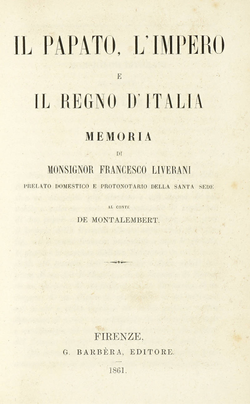 Il Papato, L'Impero e il Regno D'Italia. Memoria....al Conte De Montalembert.