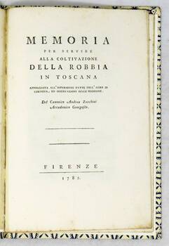 Memoria per servire alla coltivazione della robbia in Toscana appoggiate all'esperienze fatte nell'Agro di Cortona...