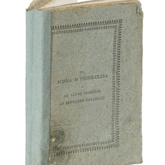 Lo scisma d'Inghilterra e le altre operette...Con un Discorso di Francescantonio Mori sopra la vita e gli scritti dell'autore. Prima edizione senese più completa di tutte le precedenti. Lo scisma d'Inghilterra e le altre operette...Con un Discorso di Francescantonio Mori sopra la vita e gli scritti dell'autore. Prima edizione senese più completa di tutte le precedenti.