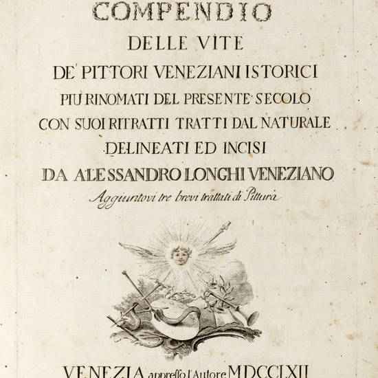 Compendio delle vite de' Pittori Veneziani istorici più rinomati del presente secolo con i suoi ritratti.