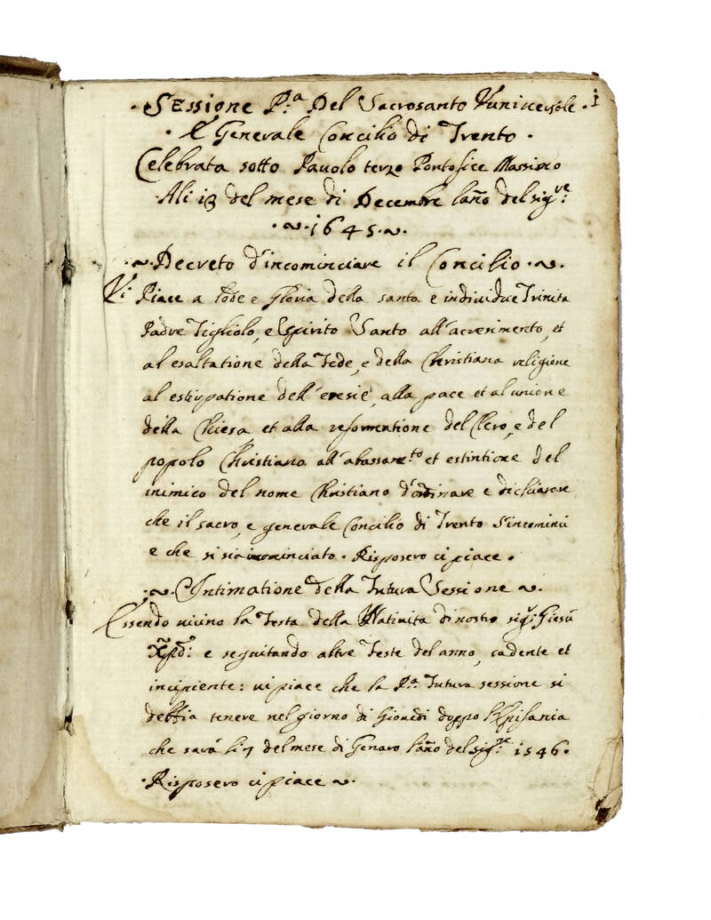 Concilio di Trento. Sessione prima: Del Sacrosanto Universale. Celebrata sotto Pauolo Terzo Pontefice Massimo. Ali 13 del mese di dicembre laño del Sig.re (sic ma 1545).