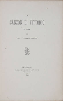 La canzon di Vittorio: I due primi canti della canzon di Vittorio. Il terzo e il quarto canto della canzon di Vittorio. Preludio (L'Italia prima del 1859).