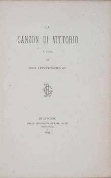 La canzon di Vittorio: I due primi canti della canzon di Vittorio. Il terzo e il quarto canto della canzon di Vittorio. Preludio (L'Italia prima del 1859).