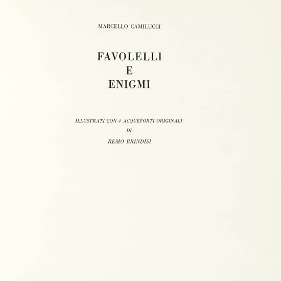 Favolelli e Enigmi. illustrati con 4 acqueforti originali di Remo Brindisi.