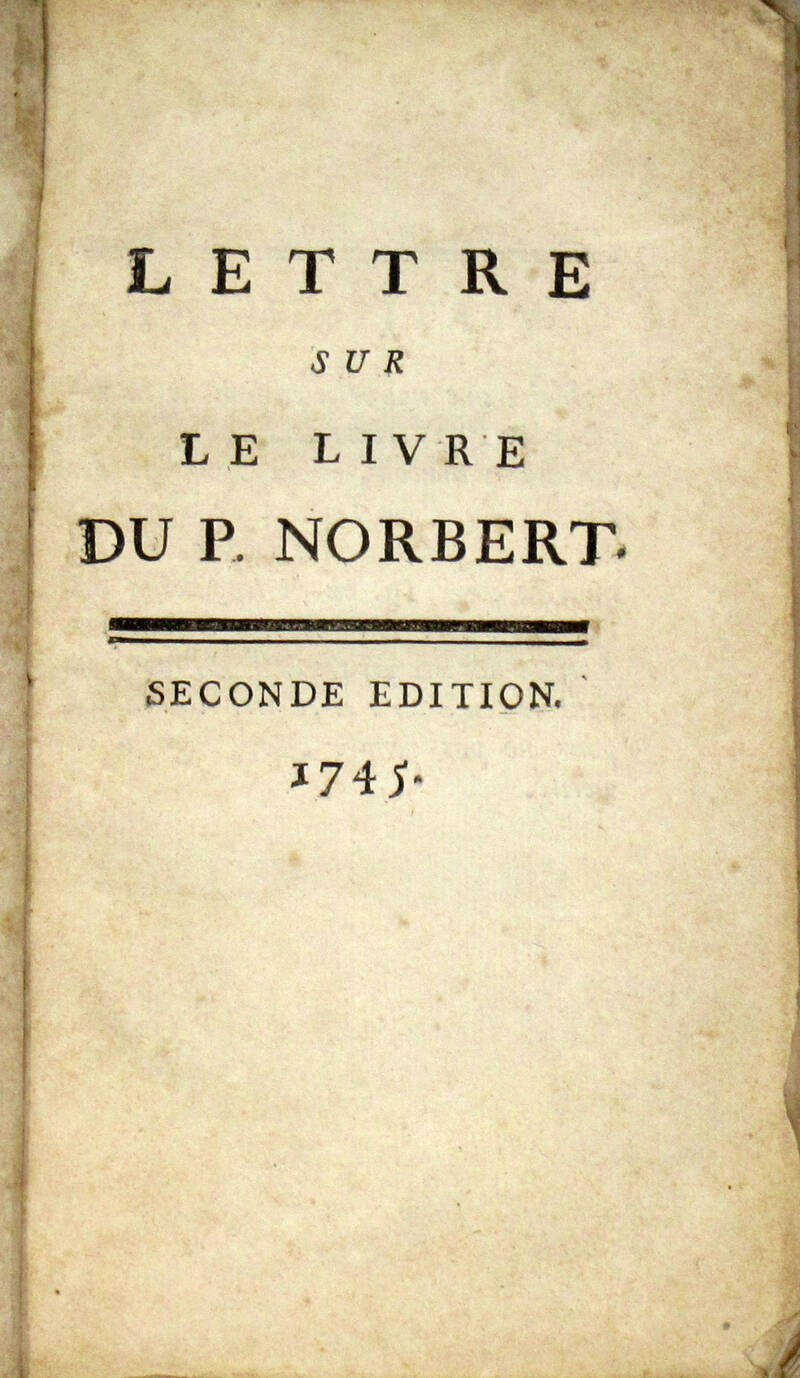 Lettre sur le livre du P. Norbert. Seconde Edition. Lettre sur le livre du P. Norbert. Seconde Edition.