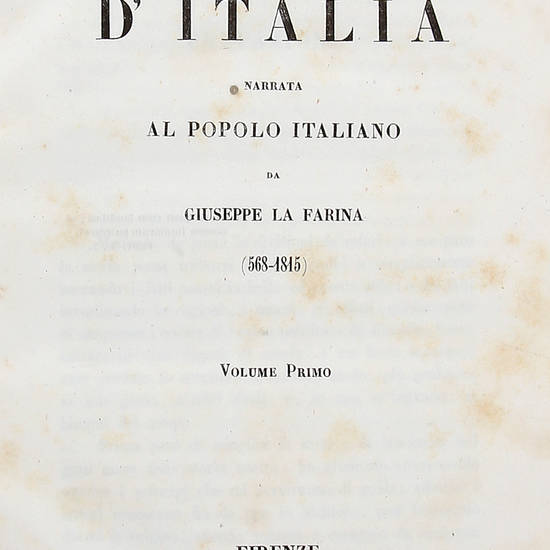 Storia d'Italia narrata al popolo italiano da Giuseppe La Farina. (568-1815). Storia d'Italia narrata al popolo italiano da Giuseppe La Farina. (568-1815).