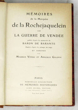 Mémoires de la Marquise de la Rochejaquelein sur la guerre de Vendee... Annotés par Maurice Vitrac et Arnould Galopin.