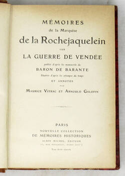 Mémoires de la Marquise de la Rochejaquelein sur la guerre de Vendee... Annotés par Maurice Vitrac et Arnould Galopin. Mémoires de la Marquise de la Rochejaquelein sur la guerre de Vendee... Annotés par Maurice Vitrac et Arnould Galopin.