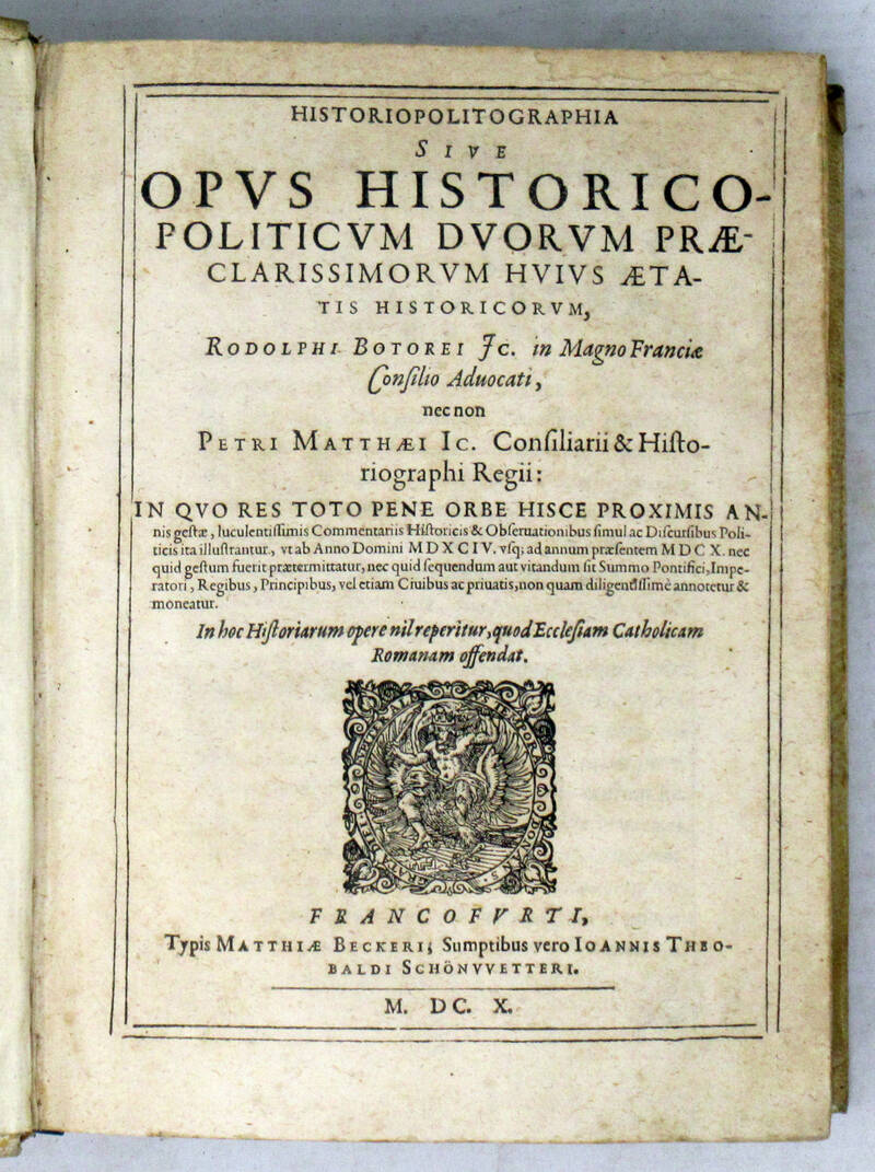 Historiopolitographia sive Opus historico-politicum duorum...In quo res toto pene orbe hisce proximus annis gestae, luculentissimis Commentariis historicis... Historiopolitographia sive Opus historico-politicum duorum...In quo res toto pene orbe hisce proximus annis gestae, luculentissimis Commentariis historicis...