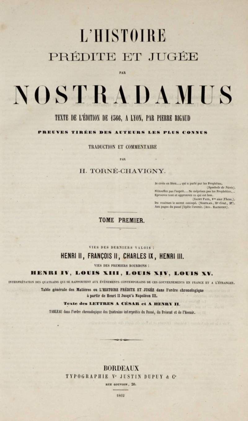 L'Histoire prédite et jugée par Nostradamus. Texte de l'édition de 1566, a Lyon, par Pierre Rigaud. Traduction et commentaire par H. Torné-Chavigny.