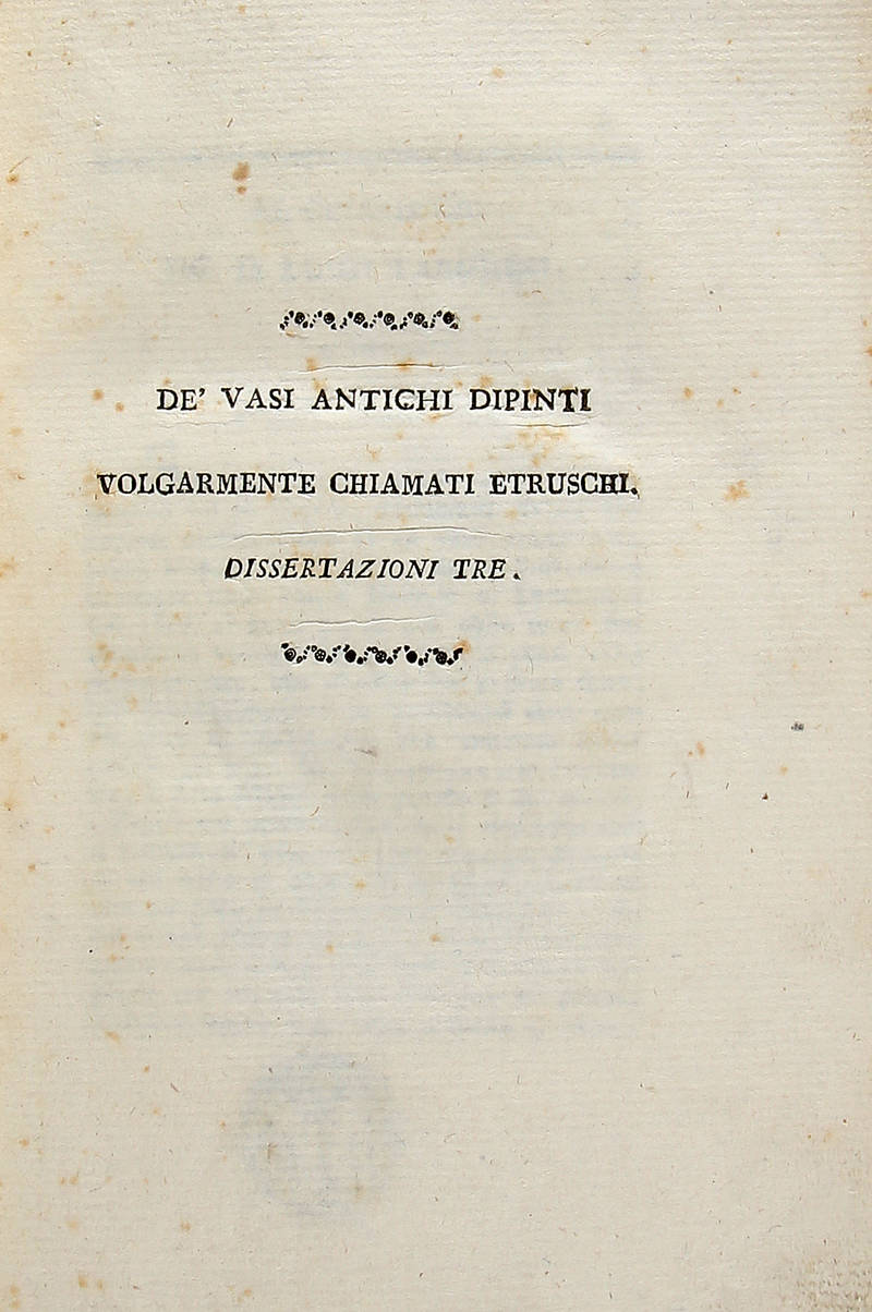 De' vasi antichi dipinti volgarmente chiamati Etruschi. Dissertazioni Tre.