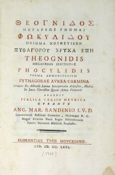 Theognidis, Phocylidis et Pythagorae Aurea Carmina graecis, latine, et italice. Curante Ang. Mar. Bandinio.