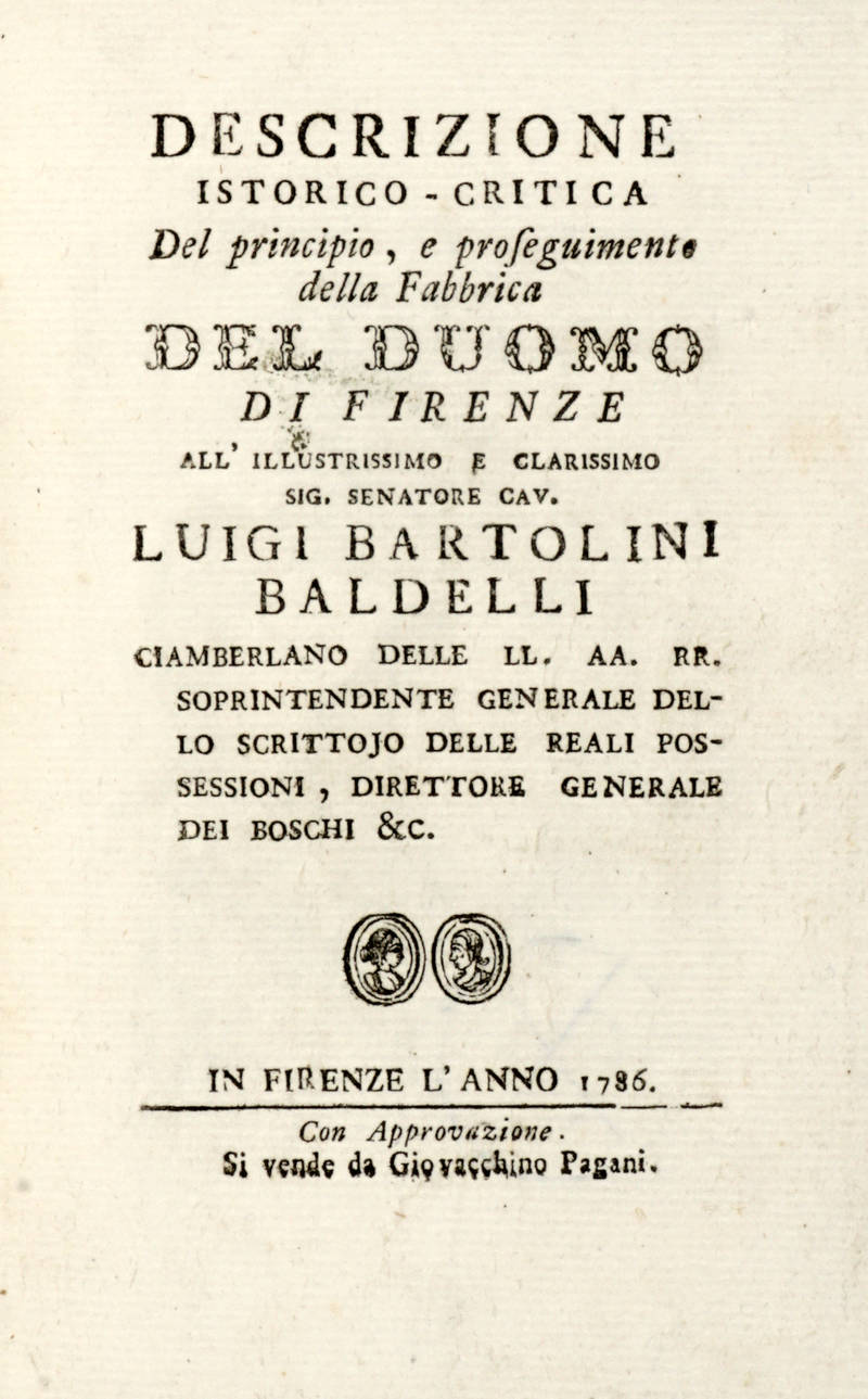 DESCRIZIONE istorico-critica del principio, e proseguimento della Fabbrica del Duomo di Firenze... DESCRIZIONE istorico-critica del principio, e proseguimento della Fabbrica del Duomo di Firenze...