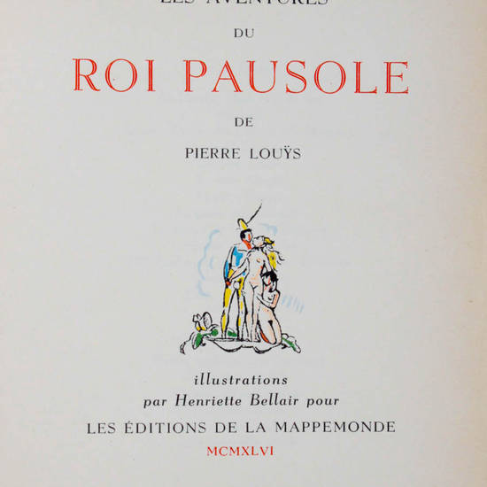 Les aventures de Roi Pausole. Illustrations par Henriette Bellair.