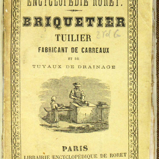 Nouveau manuel complet du briquetier tuilier fabricant de carreaux et de tuyaux de drainage...