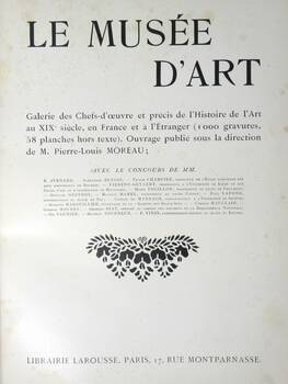 Le Musée d'art. Galerie des Chefs-d'oeuvre et precis de l'Histoire de l'Art au XIX.e siècle...