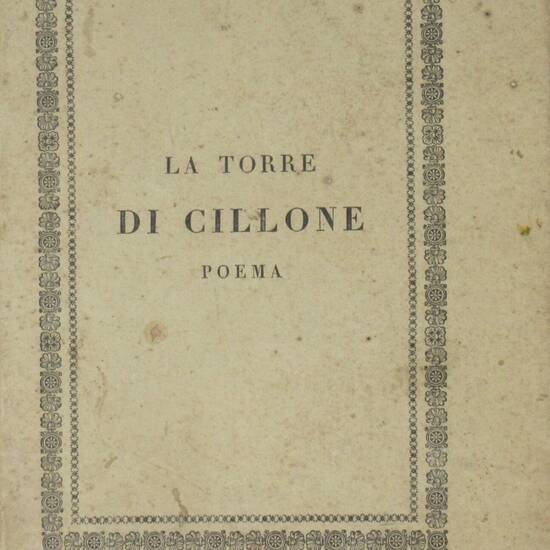 La Torre di Cillone. Poema tratto da Lord Byron dall'avvocato Giustiniani. La Torre di Cillone. Poema tratto da Lord Byron dall'avvocato Giustiniani.
