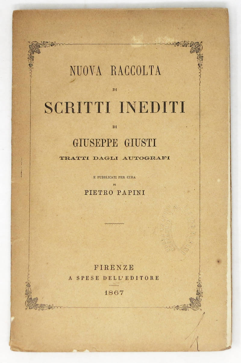 Nuova Raccolta di Scritti Inediti, tratti dagli autografi e pubblicati per cura di Pietro Papini.