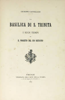 La Basilica di S. Trinita. I suoi tempi ed il progetto del suo restauro.