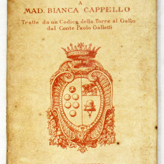 Poesie...a Mad. Bianca Cappello, tratte da un Codice della Torre del Gallo dal Conte Paolo Galletti. Poesie...a Mad. Bianca Cappello, tratte da un Codice della Torre del Gallo dal Conte Paolo Galletti.
