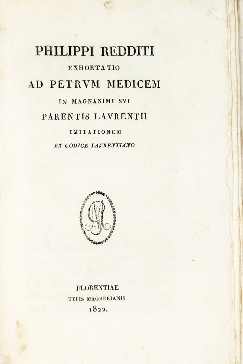 Exhortatio ad Petrum Medicem in magnanimi sui parentis Laurentii imitationem ex codice laurentiano. (A cura di Domenico Moreni).