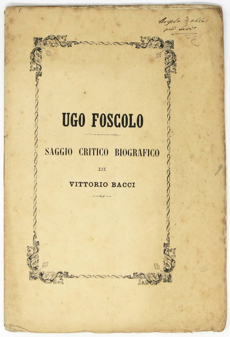 Ugo Foscolo. Saggio critico biografico...
