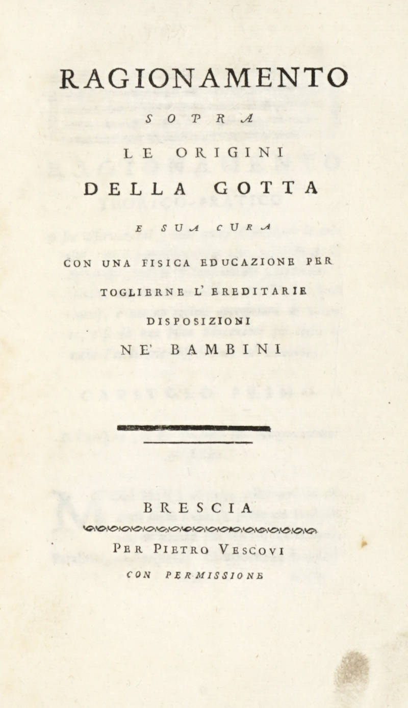 Ragionamento sopra le origini della Gotta e sua cura con una fisica educazione per toglierne l'ereditarie disposizioni ne' bambini.