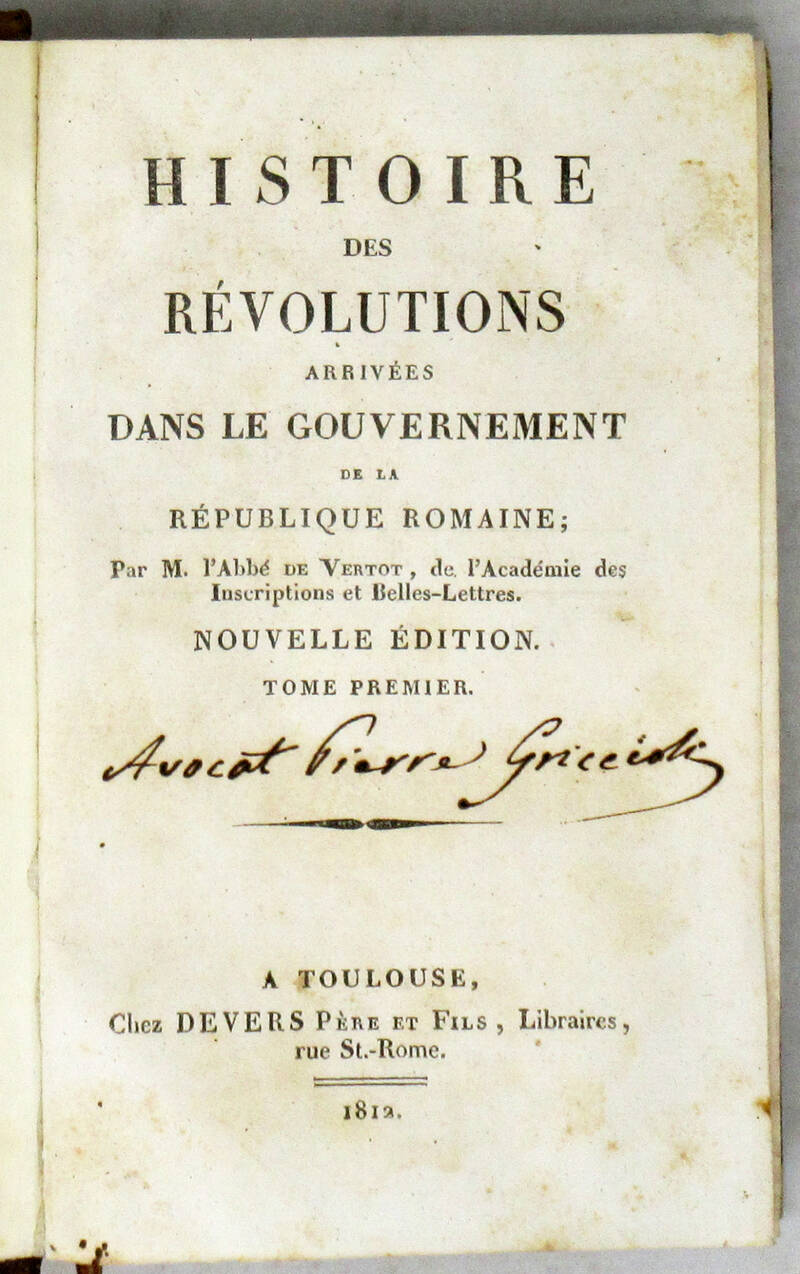 Histoire de révolutions arrivées dans le gouvernement de la république romaine...Nouvelle édition. Histoire de révolutions arrivées dans le gouvernement de la république romaine...Nouvelle édition.