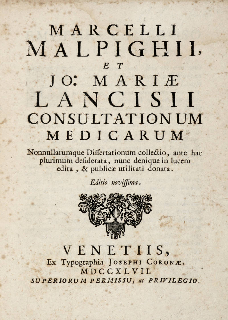 Consultationum Medicarum, nonnullarumque Dissertationum collectio, ante hac plurimum desiderata, nunc denique in lucem edita, & publicae utilitati donata.