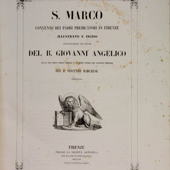 San Marco, convento dei Padri Predicatori in Firenze, illustrato e inciso principalmente nei dipinti del B. Giovanni Angelico...