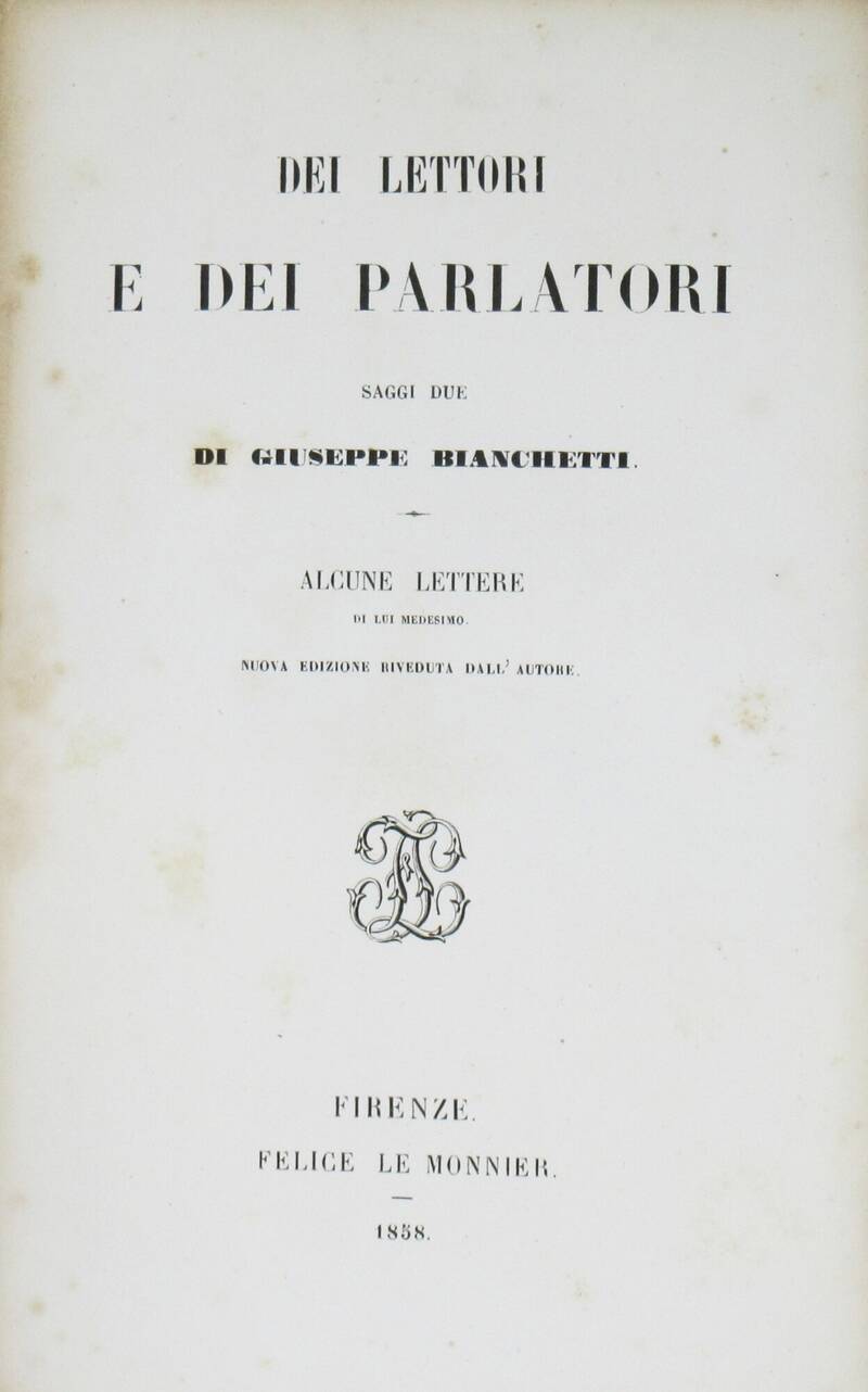 Dei lettori e dei parlatori. Saggi due... Alcune lettere di lui medesimo. Nuova edizione...