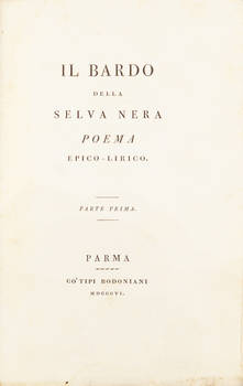 Il Bardo/ Della/ Selva Nera/ Poema/ Epico-Lirico/ Parte Prima./