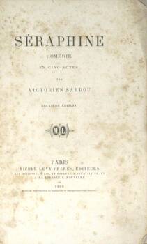 Séraphine. Comédie en cinq actes.