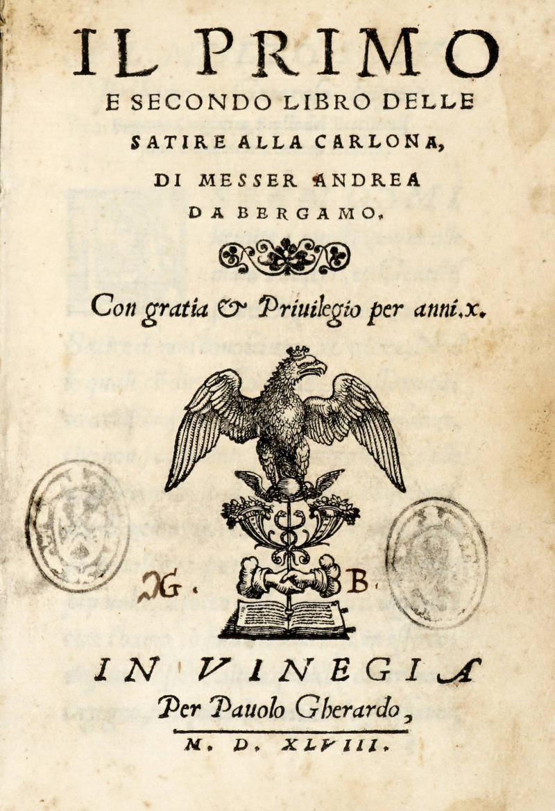 Il primo e secondo libro delle Satire alla Carlona di Messer Andrea da Bergamo...