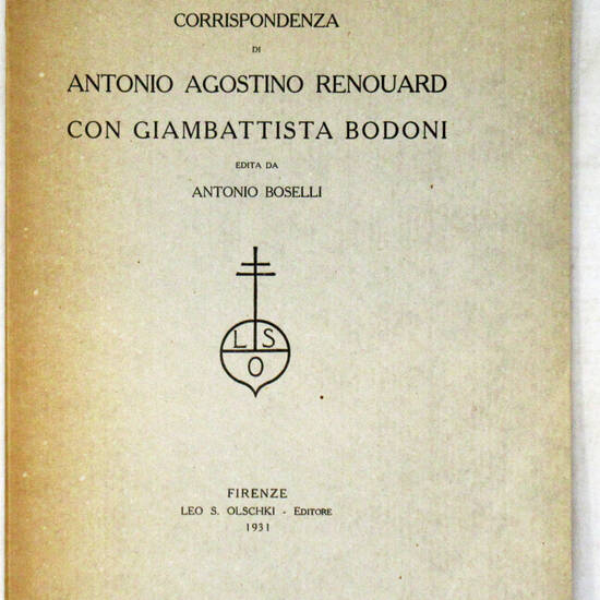 Corrispondenza di Antonio Agostino Renouard con Giambattista Bodoni. Corrispondenza di Antonio Agostino Renouard con Giambattista Bodoni.