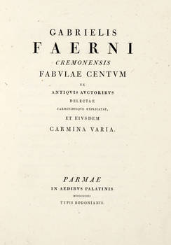 Gabrielis/ Faerni/ Cremonensis/ Fabulae Centum/ Ex/ Antiquis Auctoribus/ Delectae/ Carminibusquae Explicatae, / Et Eiusdem/ Carmina Varia./