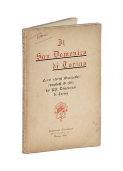 SAN (IL) Domenico di Torino. Cenni storici illustrativi compilati ed editi dai PP. Domenicani di Torino.
