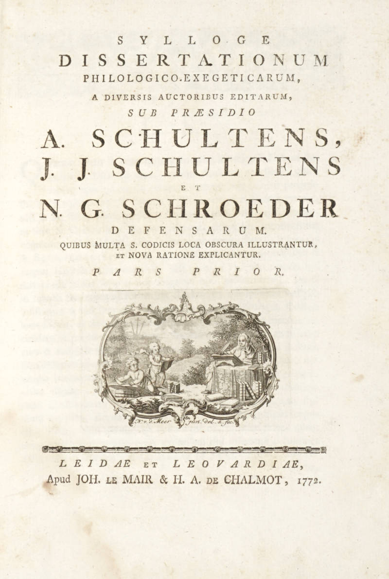 Sylloge Dissertationum Philologico-Exegeticarum, a diversis auctoribus editarum, sub praesidio...(Pars Prior-Posterior).