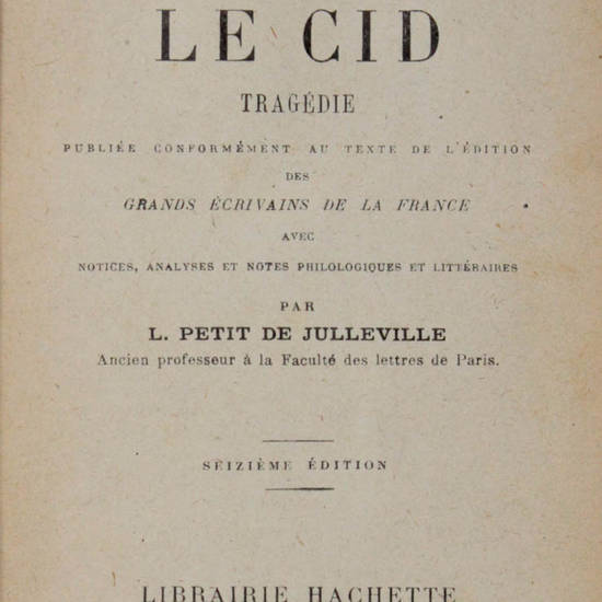 Le Cid. Tragédie publiée conformement au texte de l'édition des grands écrivains de la France...Seizième édition.
